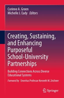 Creating, Sustaining, and Enhancing Purposeful School-University Partnerships: Building Connections Across Diverse Educational Systems