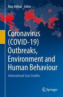 Coronavirus (COVID-19) Outbreaks, Environment and Human Behaviour: International Case Studies