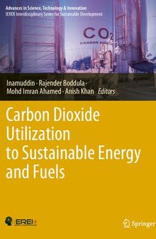 Carbon Dioxide Utilization to Sustainable Energy and Fuels (Advances in Science, Technology & Innovation)