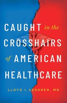 Caught in the Crosshairs of American Healthcare