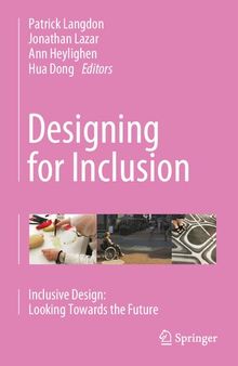 Designing for Inclusion: Inclusive Design: Looking Towards the Future