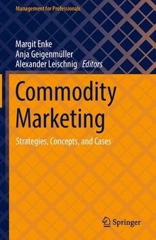 Commodity Marketing: Strategies, Concepts, and Cases (Management for Professionals)