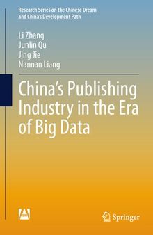 China’s Publishing Industry in the Era of Big Data (Research Series on the Chinese Dream and China’s Development Path)