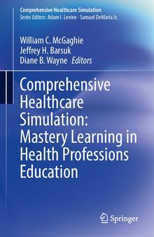 Comprehensive Healthcare Simulation: Mastery Learning in Health Professions Education