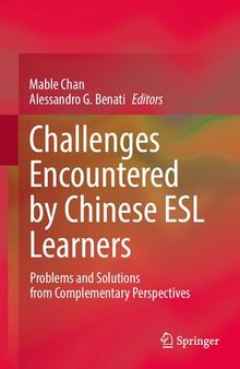 Challenges Encountered by Chinese ESL Learners: Problems and Solutions from Complementary Perspectives