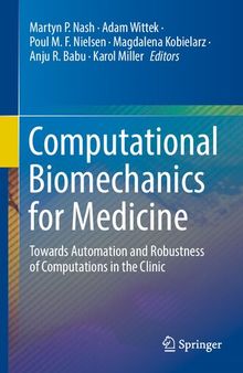 Computational Biomechanics for Medicine: Towards Automation and Robustness of Computations in the Clinic