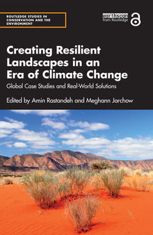 Creating Resilient Landscapes in an Era of Climate Change: Global Case Studies and Real-World Solutions