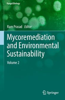 Mycoremediation and Environmental Sustainability: Volume 2 (Fungal Biology)