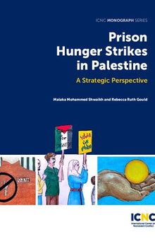 Prison Hunger Strikes in Palestine: A Strategic Perspective