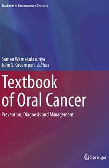 Textbook of Oral Cancer: Prevention, Diagnosis and Management (Textbooks in Contemporary Dentistry)