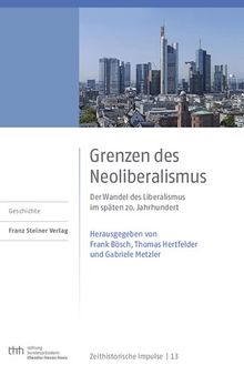 Grenzen des Neoliberalismus: Der Wandel des Liberalismus im späten 20. Jahrhundert