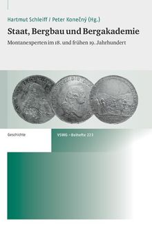 Staat, Bergbau und Bergakademie: Montanexperten im 18. und frühen 19. Jahrhundert