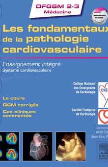 Les fondamentaux de la pathologie cardiovasculaire: Enseignement intégré - Système cardiovasculaire