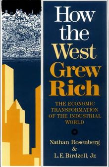 How the West Grew Rich: The Economic Transformation of the Industrial World