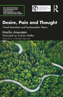 Desire, Pain and Thought: Primal Masochism and Psychoanalytic Theory