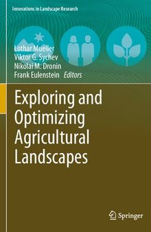 Exploring and Optimizing Agricultural Landscapes (Innovations in Landscape Research)