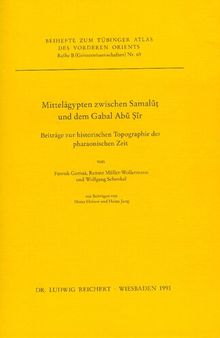 Mittelägypten zwischen Samalut und dem Gabal Abu Sir: Beiträge zur historischen Topographie der pharaonischen Zeit