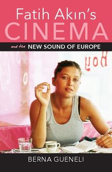 Fatih Akin's Cinema and the New Sound of Europe