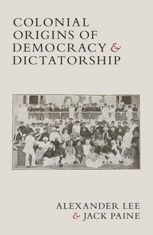 Colonial Origins of Democracy and Dictatorship