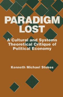 Paradigm Lost: Cultural and Systems Theoretical Critique of Political Economy