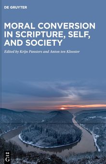 Moral Conversion in Scripture, Self, and Society