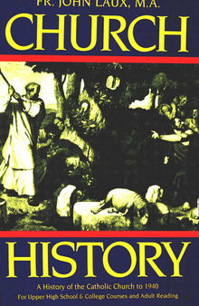 Church History: A History of the Catholic Church to 1940