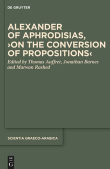 Alexander of Aphrodisias, ›On the Conversion of Propositions‹