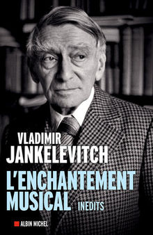 L'Enchantement musical : Écrits 1929-1983