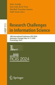 Research Challenges in Information Science: 18th International Conference, RCIS 2024, Guimarães, Portugal, May 14–17, 2024, Proceedings