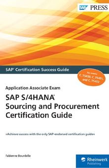 SAP S/4HANA Sourcing and Procurement Certification Guide: Application Associate Exam