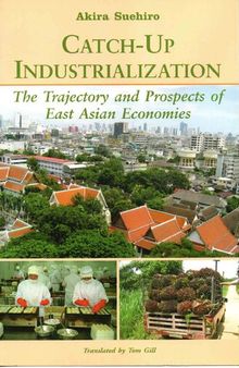 Catch-up Industrialization: The Trajectory and Prospects of East Asian Economies