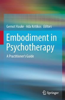 Embodiment in Psychotherapy: A Practitioner's Guide