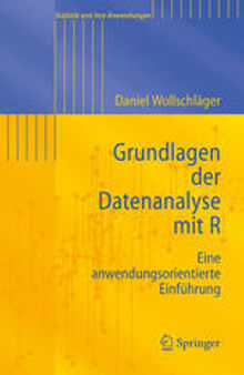 Grundlagen der Datenanalyse mit R: Eine anwendungsorientierte Einführung