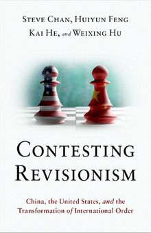 Contesting Revisionism: China, the United States, and the Transformation of International Order