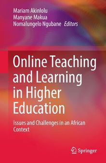 Online Teaching and Learning in Higher Education: Issues and Challenges in an African Context