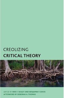 Creolizing Critical Theory: New Voices in Caribbean Philosophy