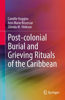 Post-colonial Burial and Grieving Rituals of the Caribbean