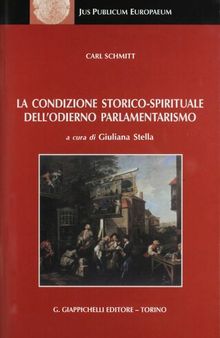 La condizione storico-spirituale dell'odierno parlamentarismo