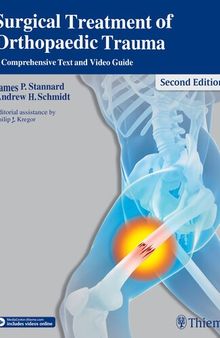 Surgical Treatment of Orthopaedic Trauma: A Comprehensive Text and Video Guide