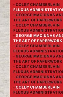 Fluxus Administration: George Maciunas and the Art of Paperwork