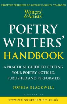 Poetry Writers' Handbook: A Practical Guide to Getting Your Poetry Noticed, Published and Performed