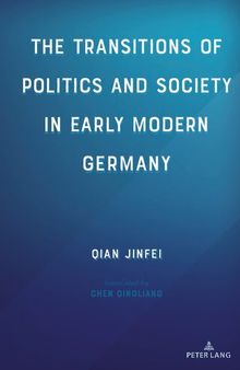 The Transitions of Politics and Society in Early Modern Germany