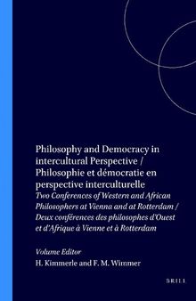 Philosophy and Democracy in Intercultural Perspective - Philosophie Et Democratie En Perspective Interculturelle: Two Conferences of Western and Afr ... 3) (English and French Edition)