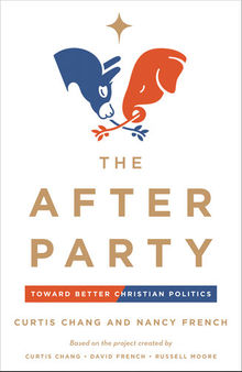 The After Party  Toward Better Christian Politics