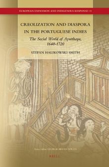 Creolization and Diaspora in the Portuguese Indies (European Expansion and Indigenous Response)