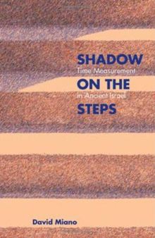 Shadow on the Steps: Time Measurement in Ancient Israel