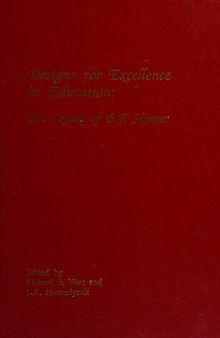 Designs for Excellence in Education: The Legacy of B.F. Skinner