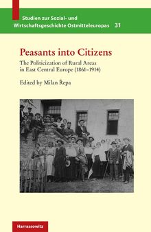 Peasants Into Citizens: The Politicisation of Rural Areas in Central Europe (1861-1914)