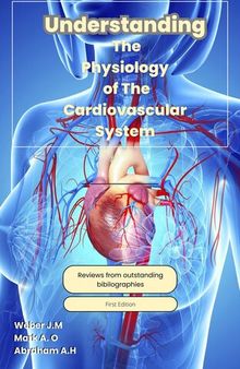 Understanding the Physiology of the Cardiovascular System