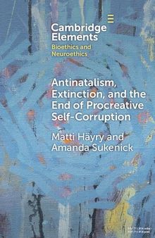 Antinatalism, Extinction, and the End of Procreative Self-Corruption